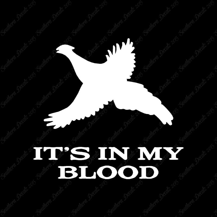 Pheasant In My Blood Hunting