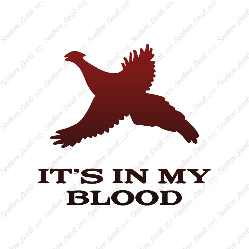 Pheasant In My Blood Hunting