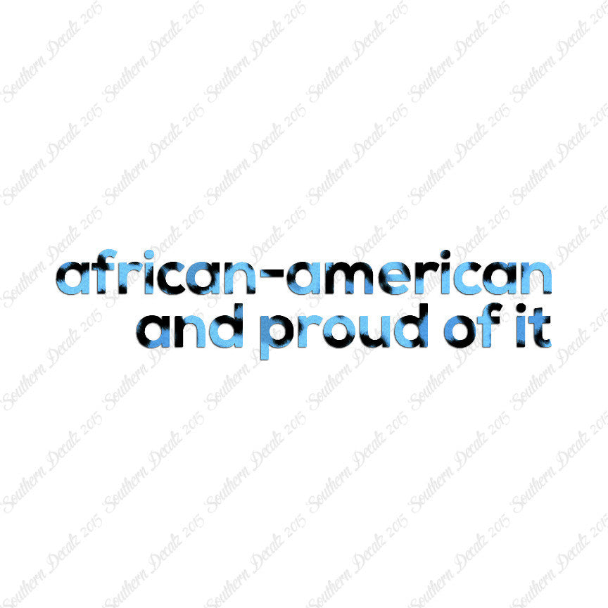 African American Proud Of It