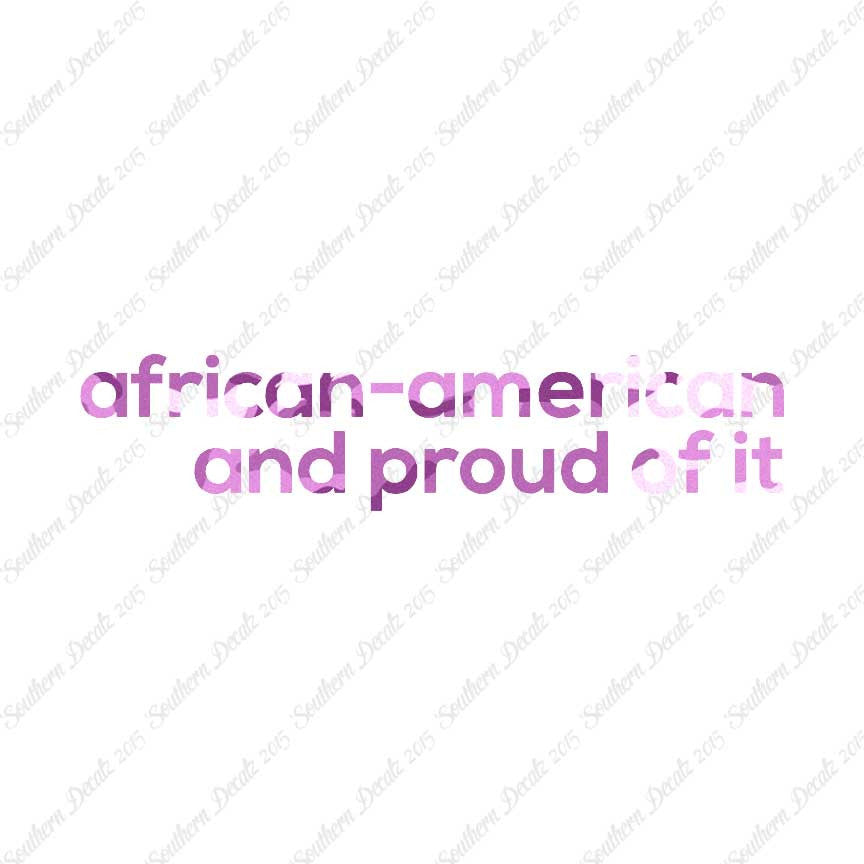 African American Proud Of It