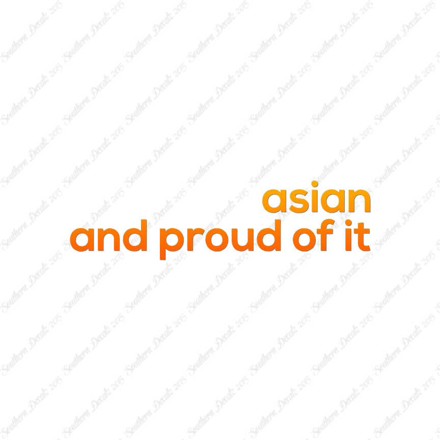 Asian Proud Of It