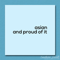 Asian Proud Of It