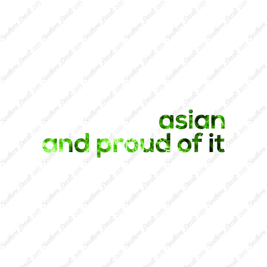 Asian Proud Of It