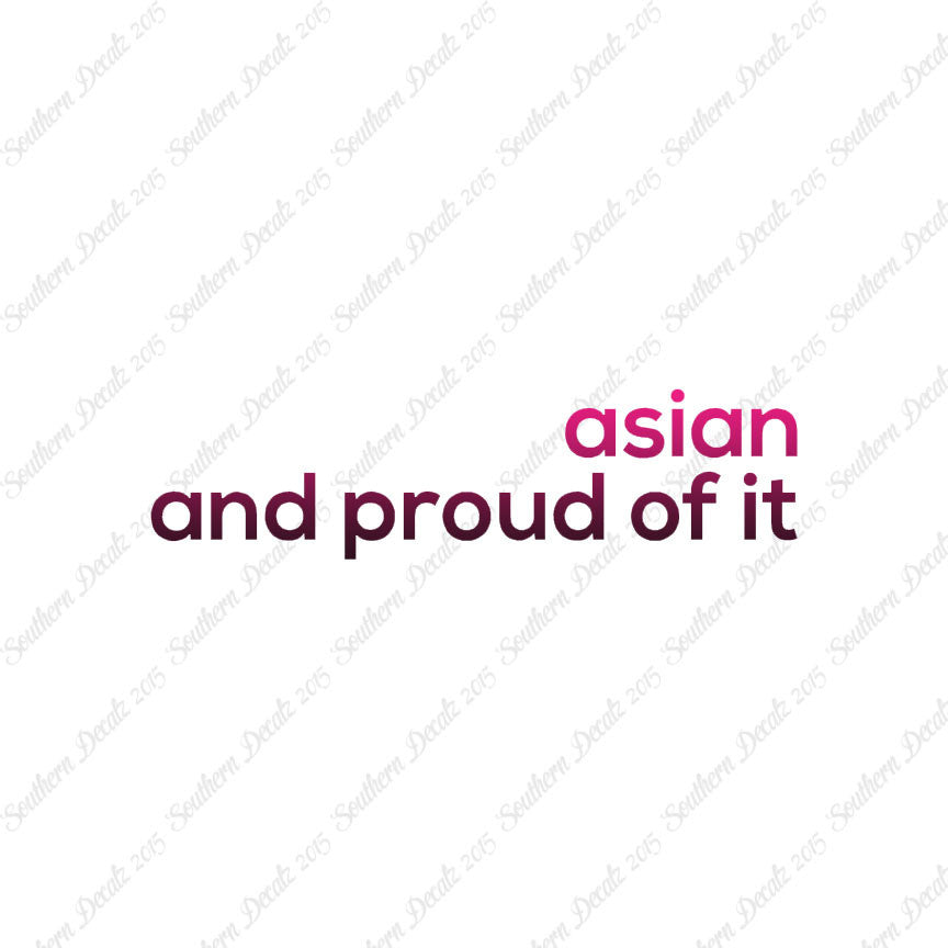 Asian Proud Of It