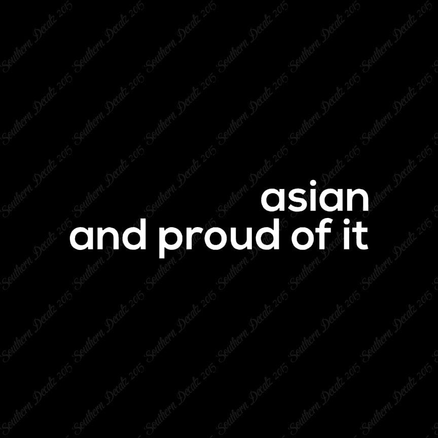 Asian Proud Of It
