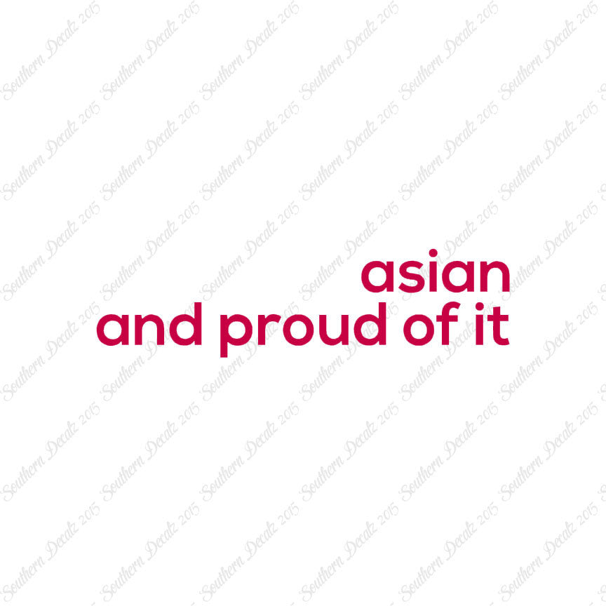 Asian Proud Of It