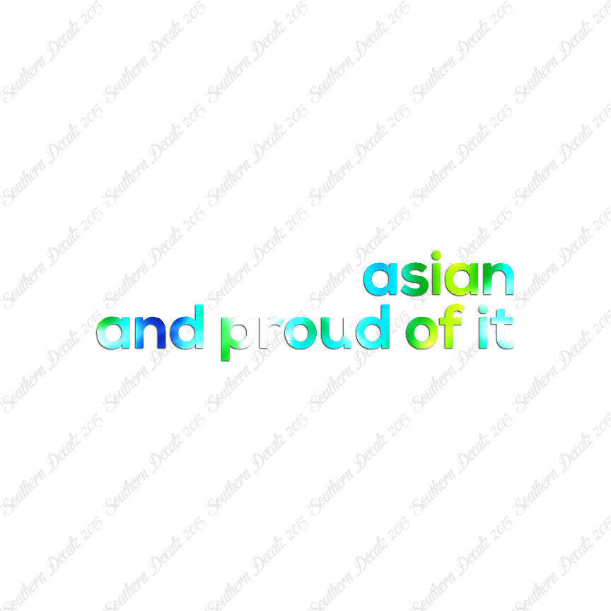 Asian Proud Of It