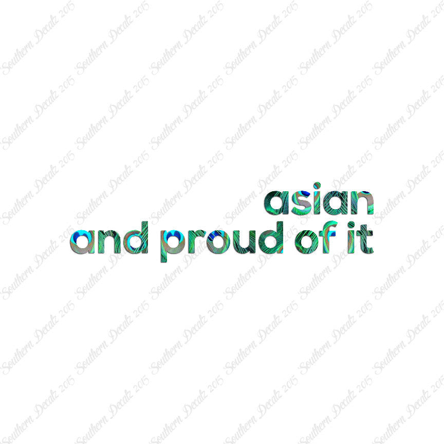 Asian Proud Of It