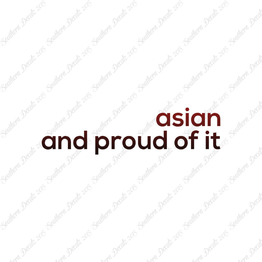 Asian Proud Of It
