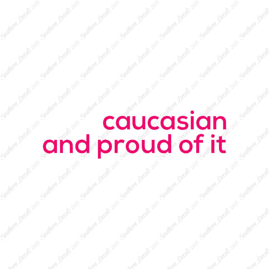 Caucasian Proud Of It