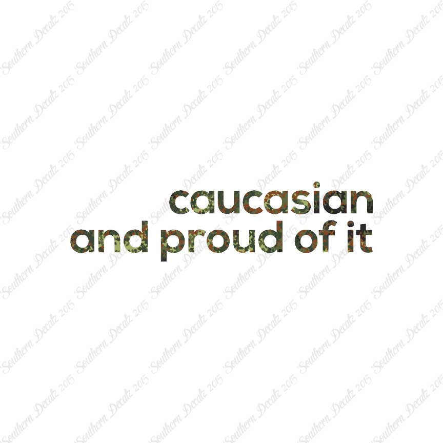 Caucasian Proud Of It