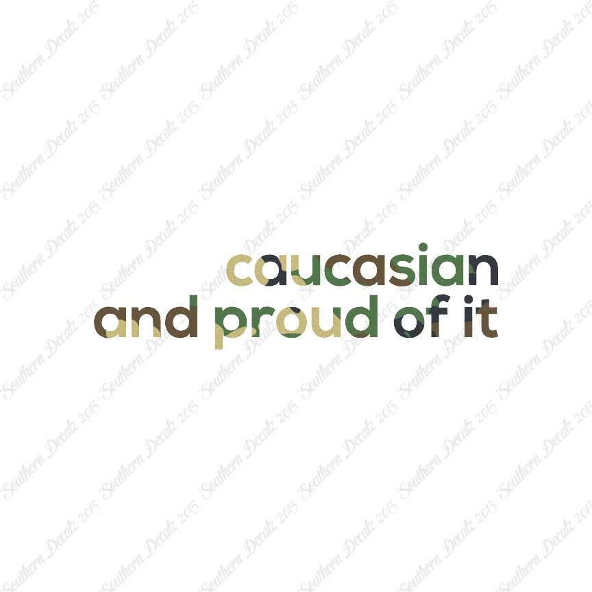 Caucasian Proud Of It