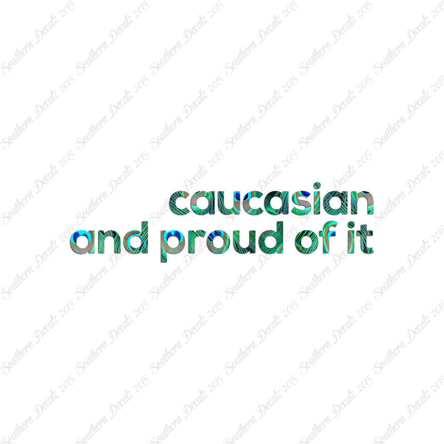 Caucasian Proud Of It