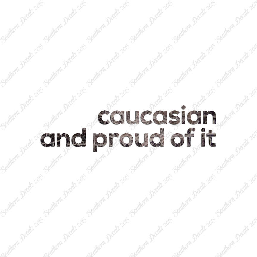 Caucasian Proud Of It