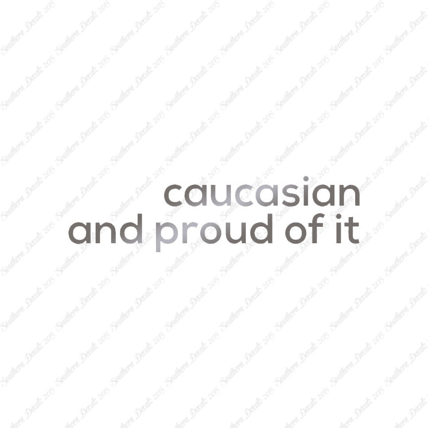 Caucasian Proud Of It
