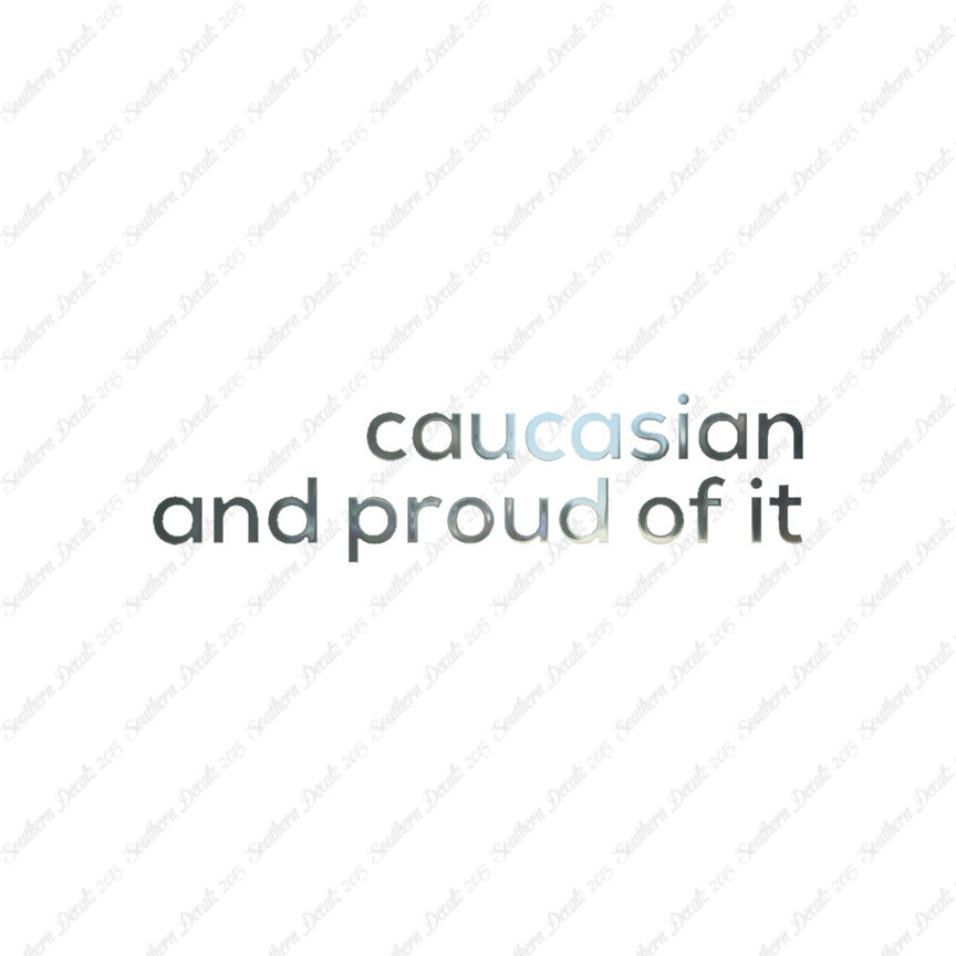 Caucasian Proud Of It
