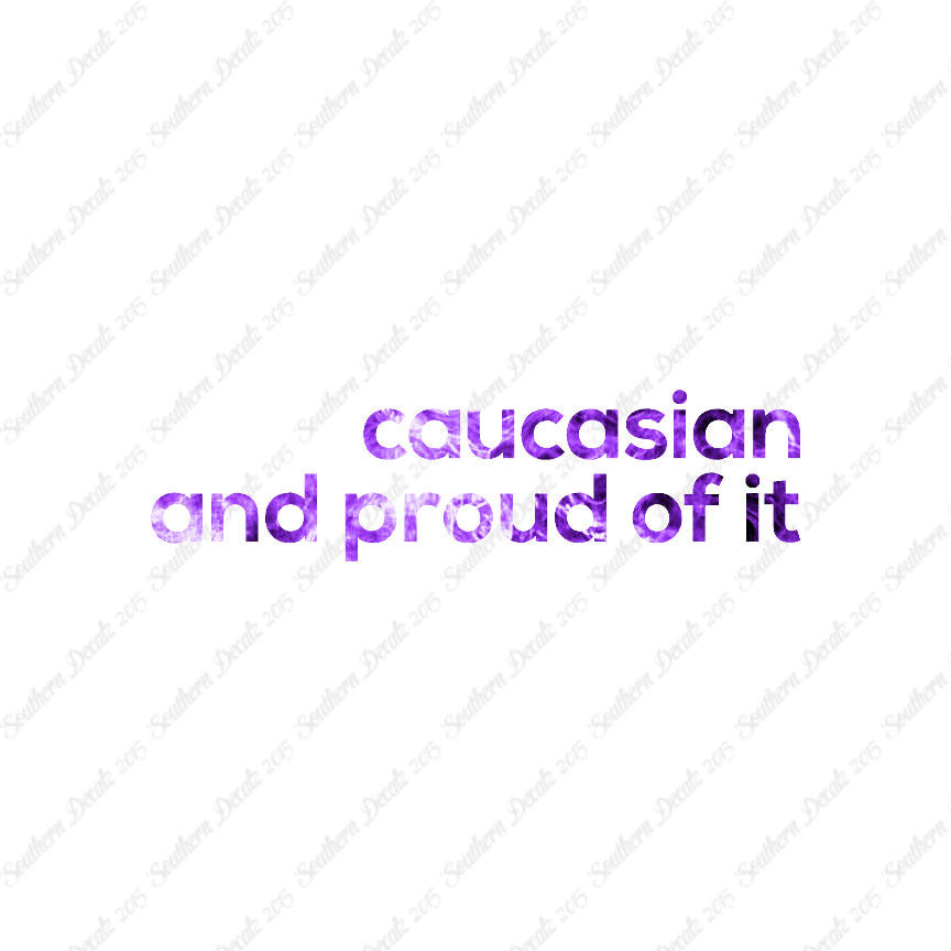 Caucasian Proud Of It