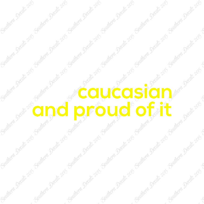 Caucasian Proud Of It