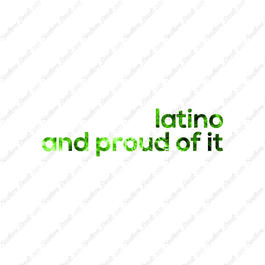 Latino Proud Of It