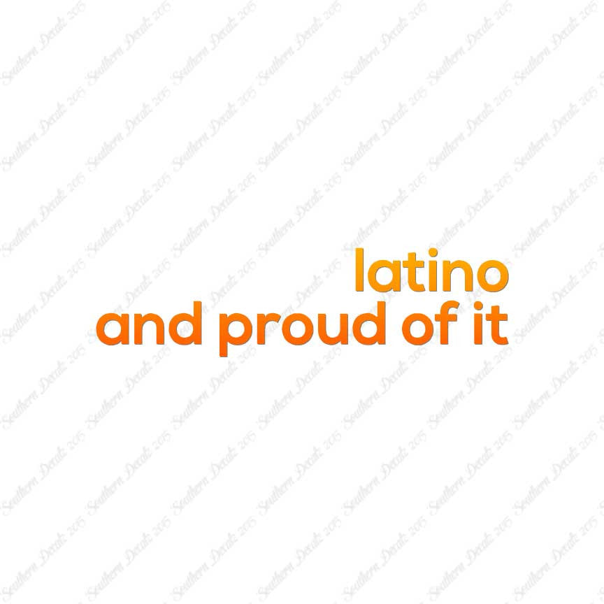 Latino Proud Of It