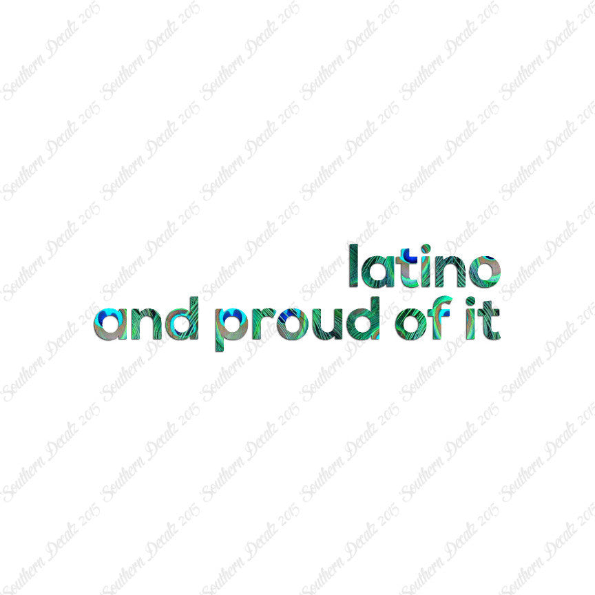 Latino Proud Of It