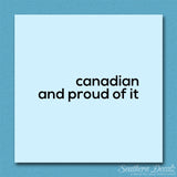 Canadian Proud Of It