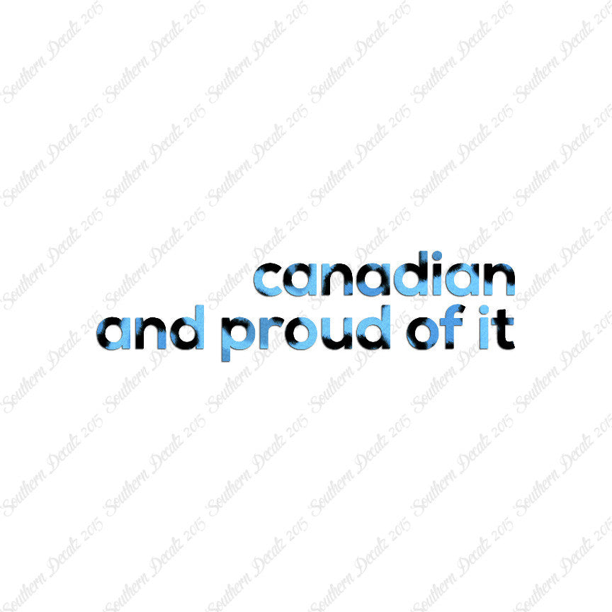 Canadian Proud Of It
