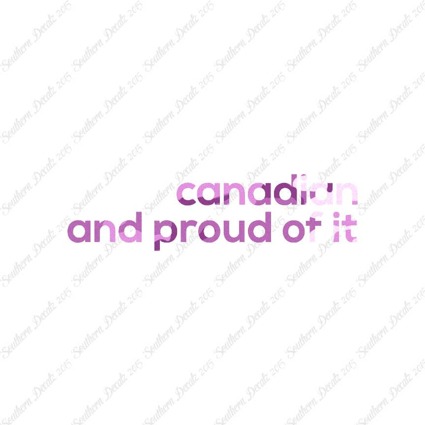 Canadian Proud Of It