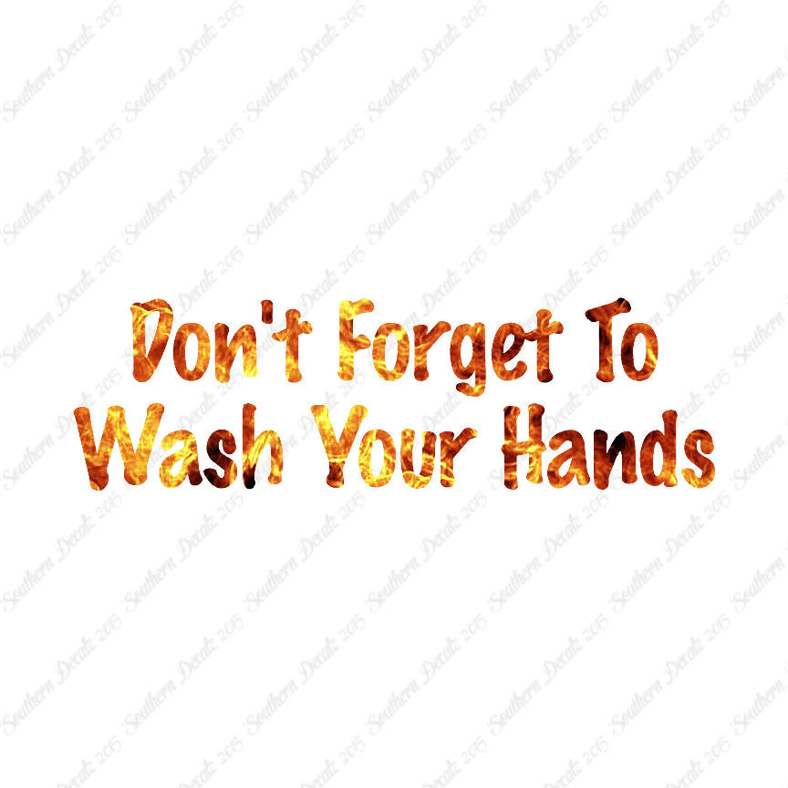 Don't Forget To Wash Your Hands