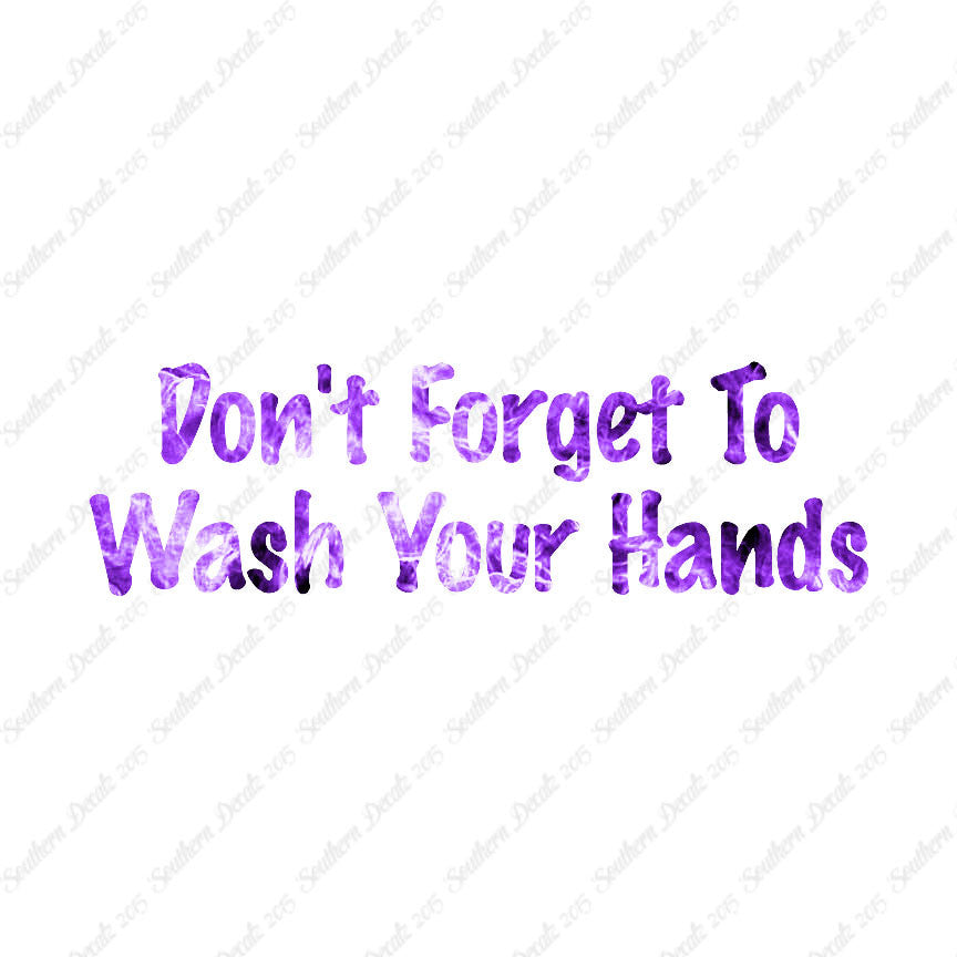 Don't Forget To Wash Your Hands