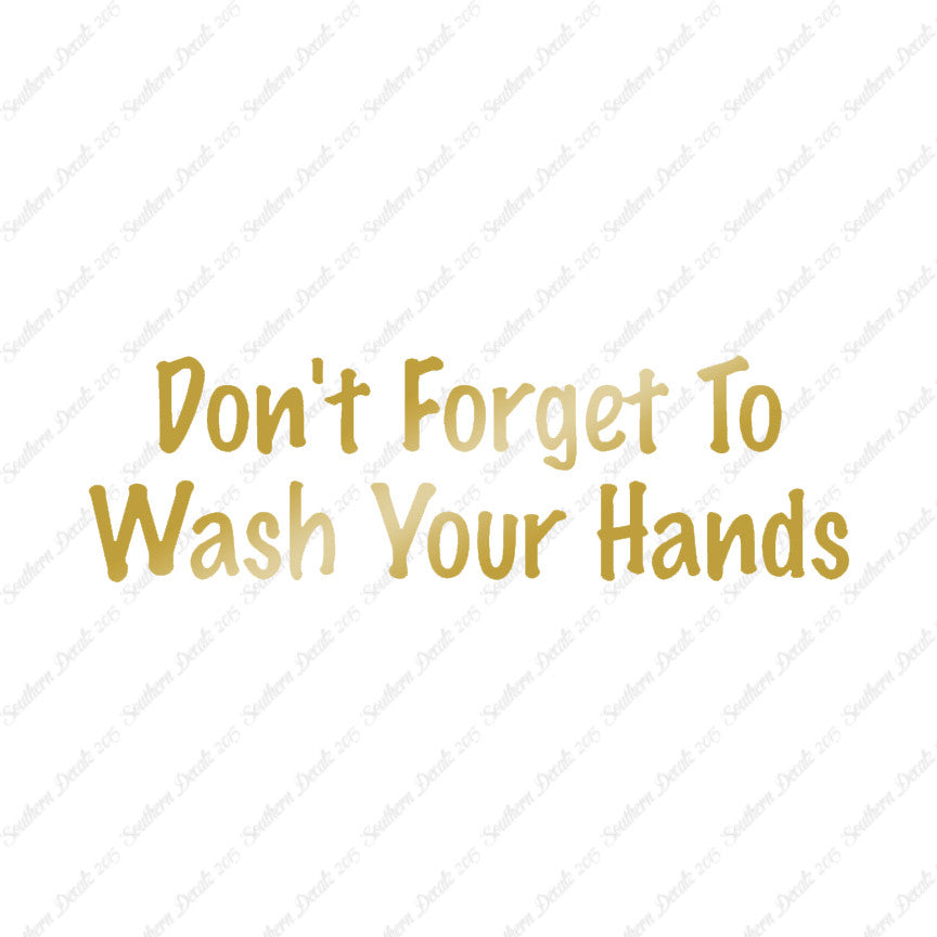 Don't Forget To Wash Your Hands