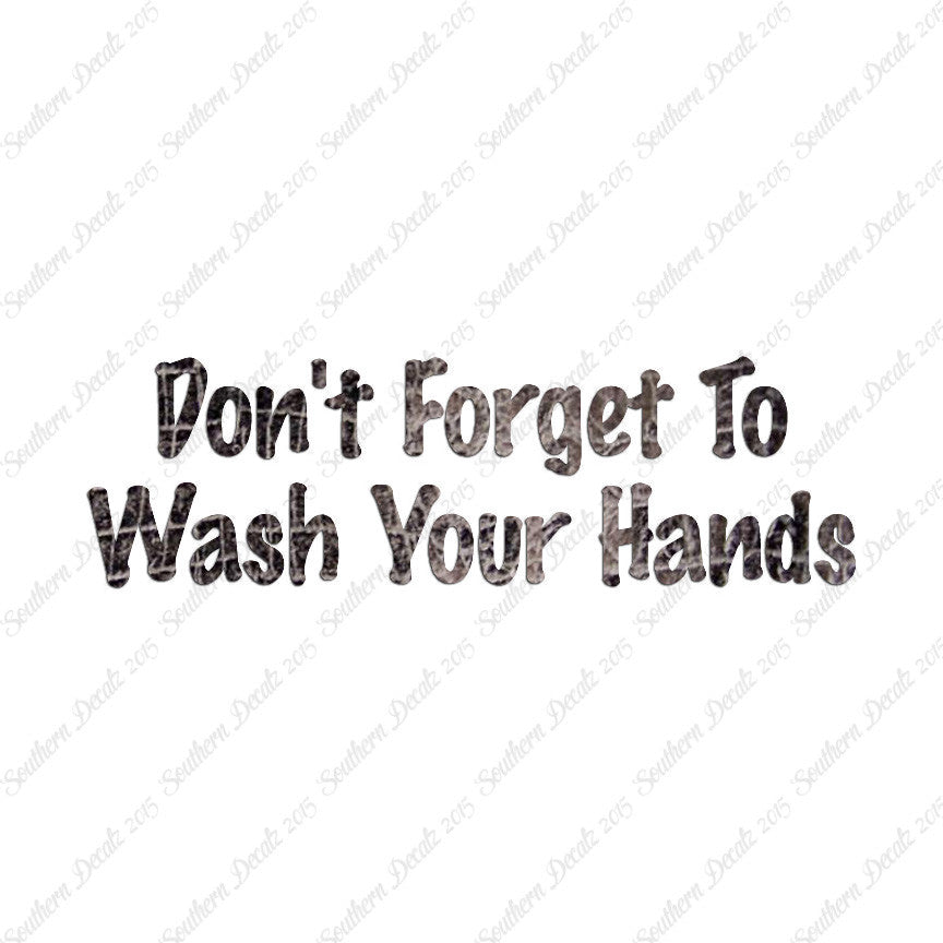 Don't Forget To Wash Your Hands