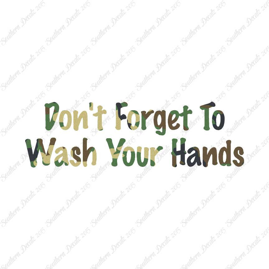 Don't Forget To Wash Your Hands