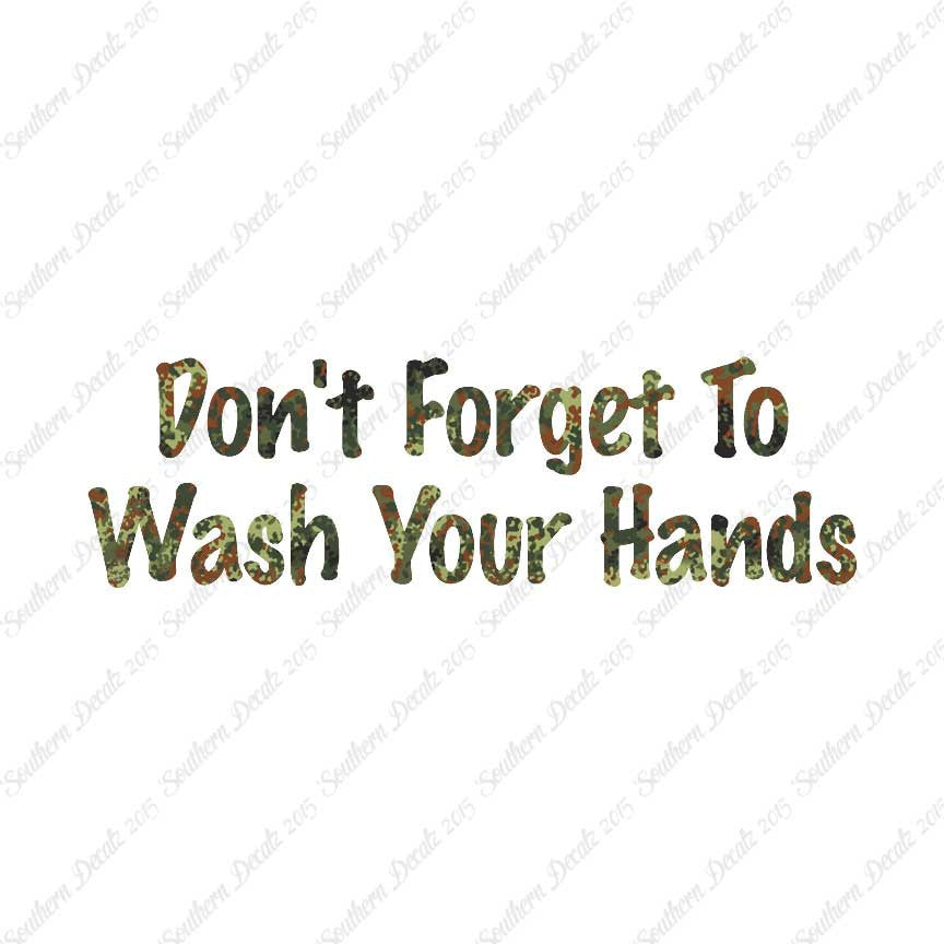 Don't Forget To Wash Your Hands