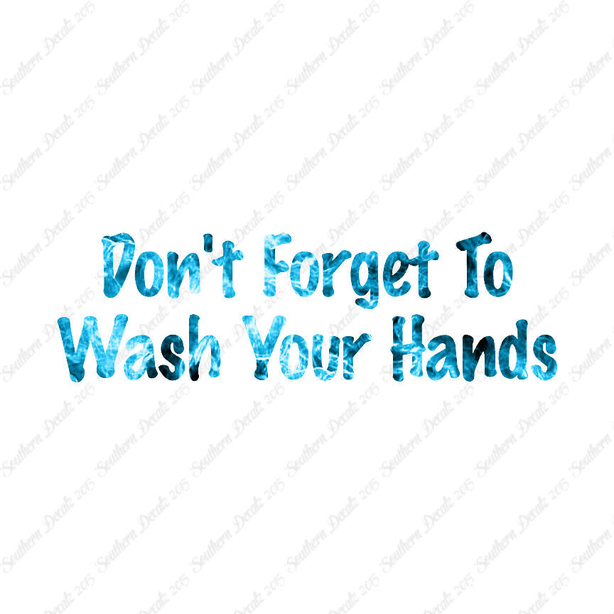 Don't Forget To Wash Your Hands