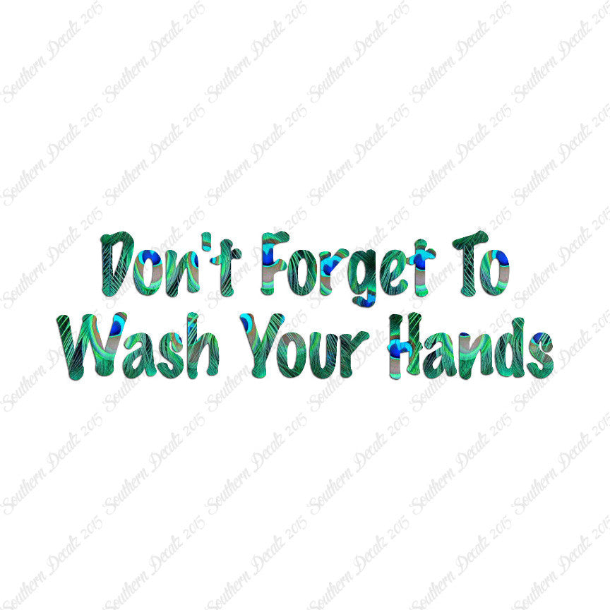 Don't Forget To Wash Your Hands