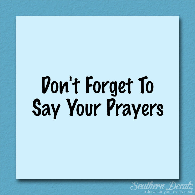 Don't Forget Say Your Prayers