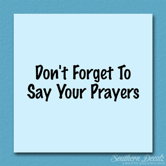 Don't Forget Say Your Prayers