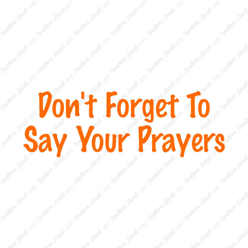 Don't Forget Say Your Prayers