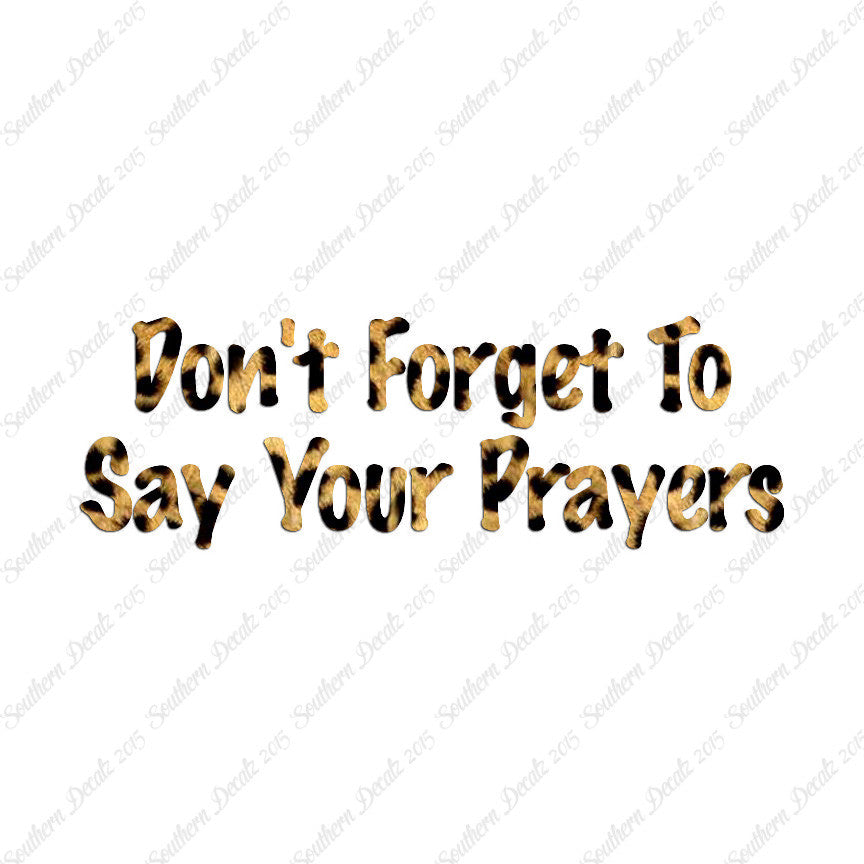 Don't Forget Say Your Prayers