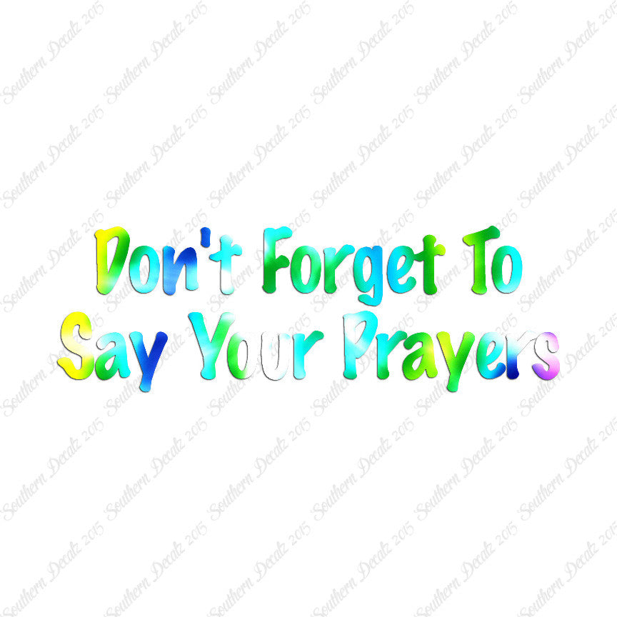 Don't Forget Say Your Prayers