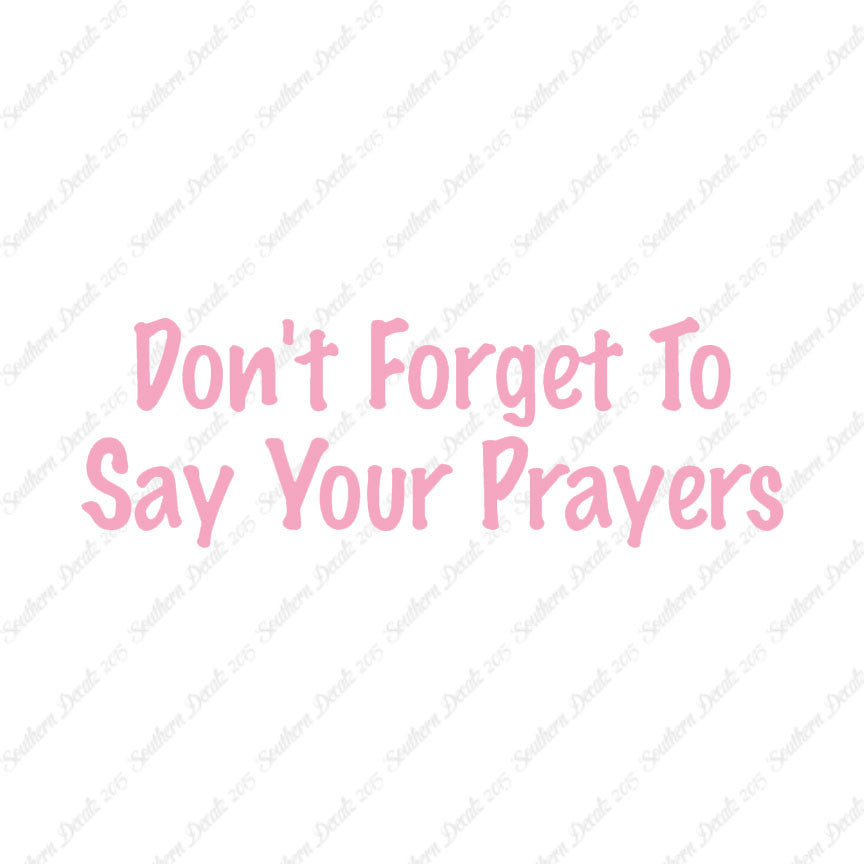 Don't Forget Say Your Prayers