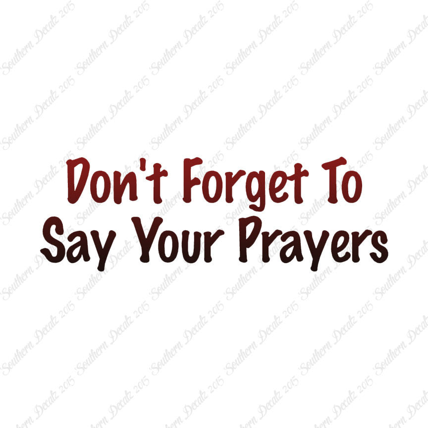 Don't Forget Say Your Prayers