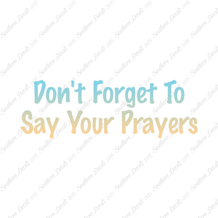 Don't Forget Say Your Prayers