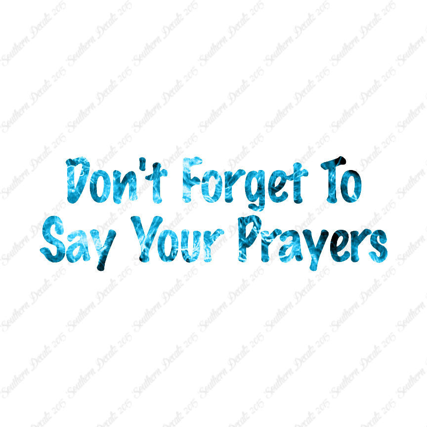 Don't Forget Say Your Prayers