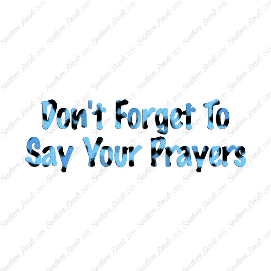 Don't Forget Say Your Prayers