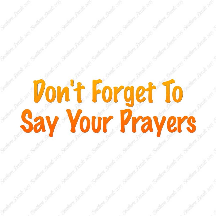 Don't Forget Say Your Prayers
