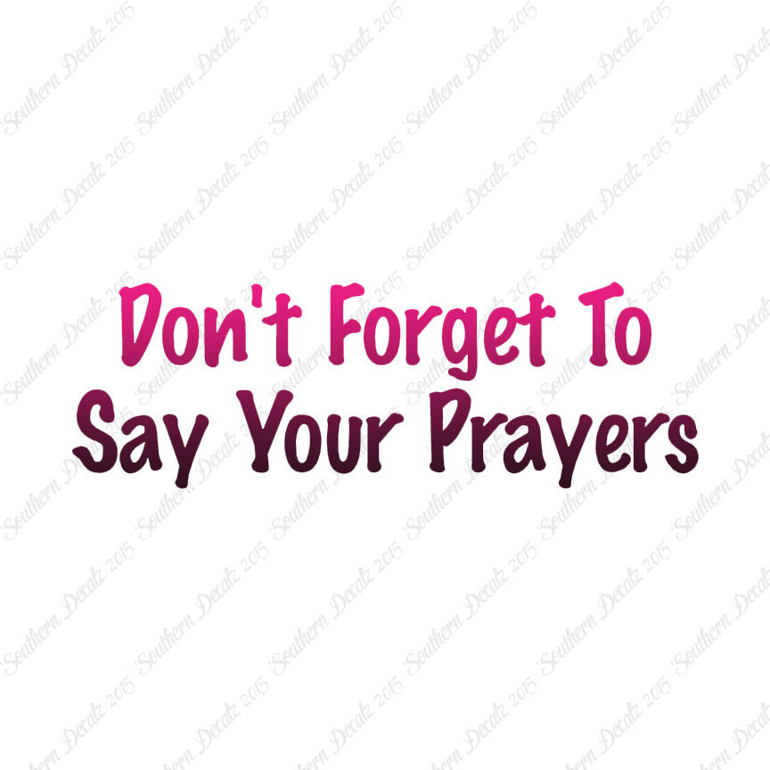 Don't Forget Say Your Prayers