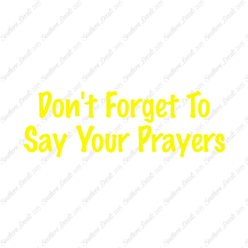 Don't Forget Say Your Prayers