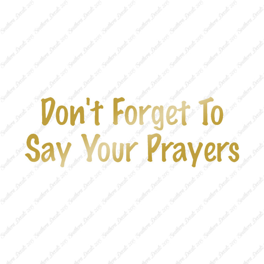 Don't Forget Say Your Prayers